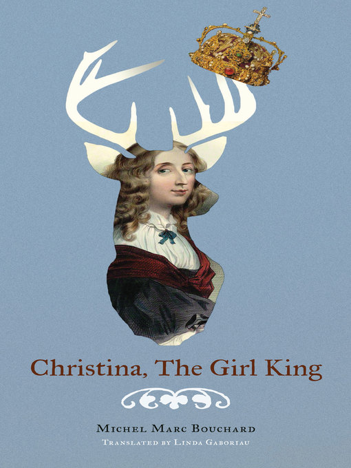 Title details for Christina, the Girl King by Michel Marc Bouchard - Available